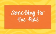 Something for the Kids